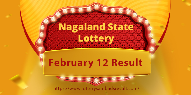 Nagaland State Lottery Sambad Result Todat 12-02-2024